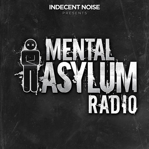 Indecent Noise - Mental Asylum Radio 069 (2016-05-26)