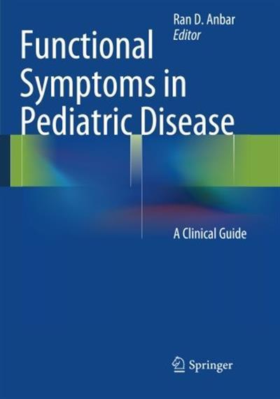 Functional Symptoms in Pediatric Disease: A Clinical Guide ...