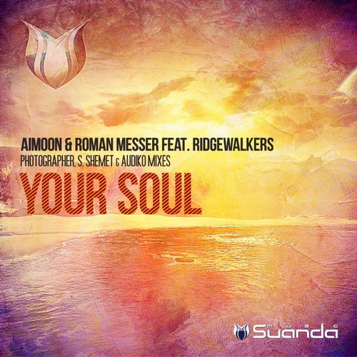 Aimoon & Roman Messer feat. Ridgewalkers - Your Soul (Remixes) (2014)