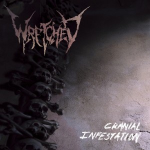 Wretched - Cranial Infestation (Single) (2014)
