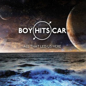 Boy Hits Car – All That Led Us Here (2014)