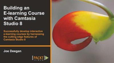Packtpub - Building An E-learning Course With Camtasia Studio 8 by Joe Deegan Training