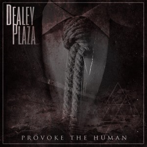 Dealey Plaza - Provoke the Human (EP) (2014)