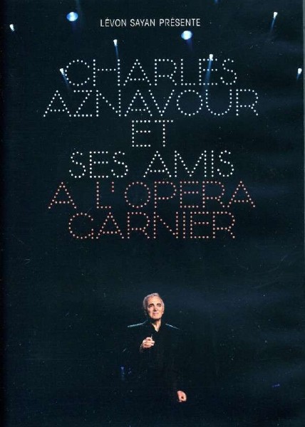 Шарль Азнавур и друзья в Парижской Опере / Charles Aznavour et ses amis a l'opera Garnier (2008) DVDRip