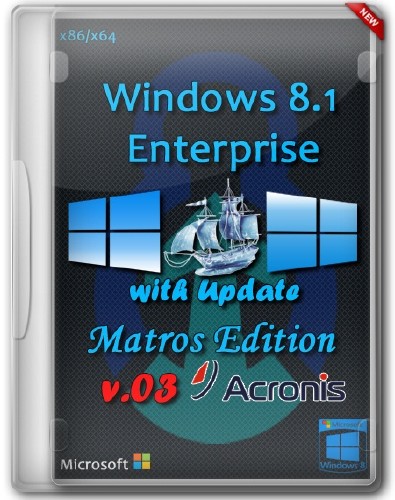 Windows 8.1 Enterprise x86/x64 with Update Matros Edition v.03 Acronis Plus (RUS/2014)