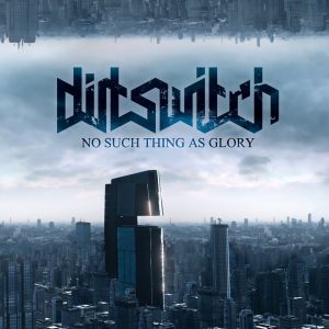 Dirtswitch - No Such Thing as Glory (2014)