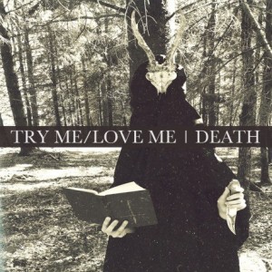Try Me / Love Me - Death [EP] (2014)