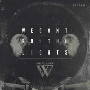 Delta Wave - We Control The Lights  (Single) (2014)