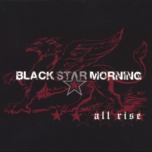 Black Star Morning – All Rise (2005)