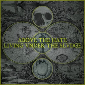 Above The Hate - Living Under The Sludge (2014)
