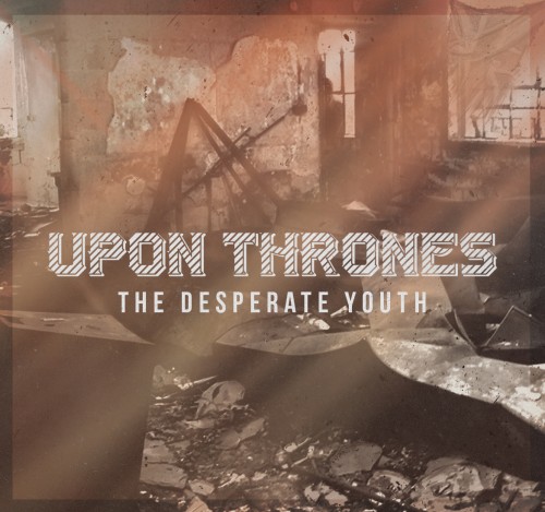 Upon Thrones - The Desperate Youth (EP) (2014)