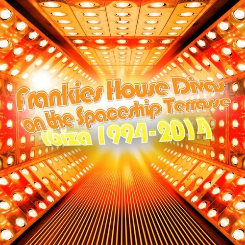 Frankies House Divas On the Spaceship Terrasse - Ibiza 1994-2014 (2014)