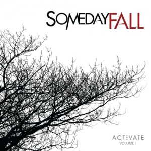 Someday Fall - Activate Vol. 1 (2014)
