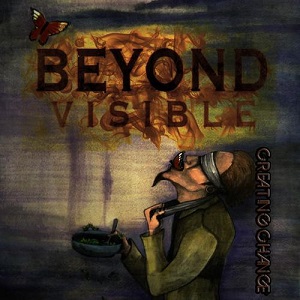Beyond Visible - Creating Change (2013)