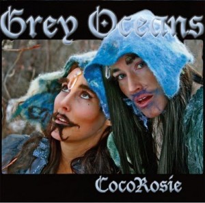 Cocorosie - Grey Oceans (2010)