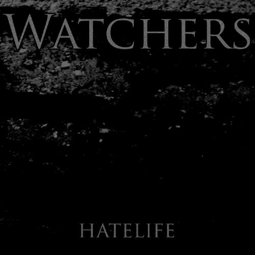 Watchers - Hatelife [EP] (2014)