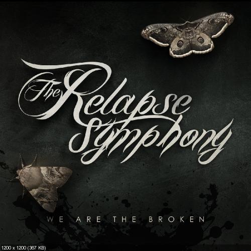 The Relapse Symphony - We Are the Broken (Single) (2014)