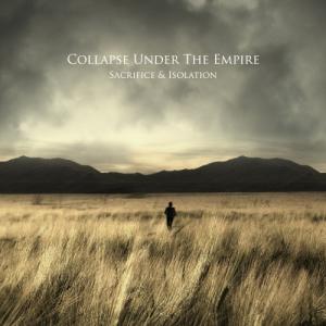 Collapse Under The Empire - Sacrifice & Isolation (2014)