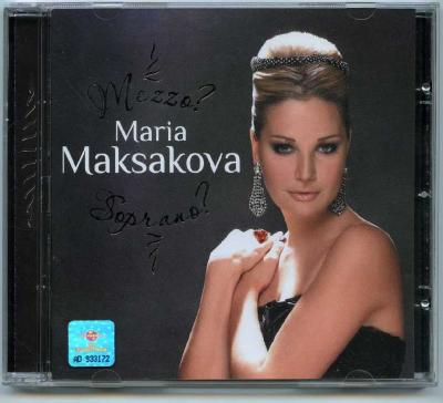 Maria Maksakova (mezzo-soprano) – Mezzo? Soprano? / 2013 Юниверсал мьюзик