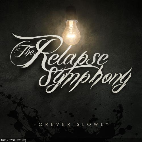 The Relapse Symphony - Forever Slowly (Single) (2014)