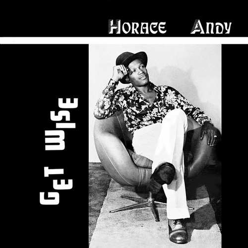 Horace Andy - Get Wise (1974, Reissue 2014)